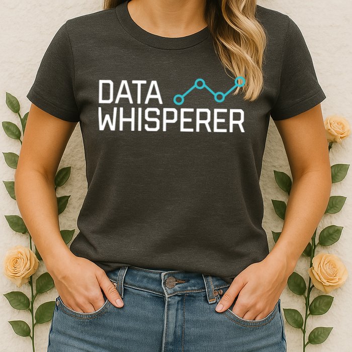 Data Whisperer Funny Science Analyst Software Engineer Womens T-Shirt
