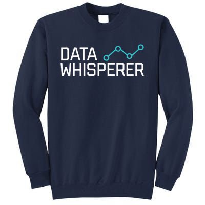 Data Whisperer Funny Science Analyst Software Engineer Tall Sweatshirt