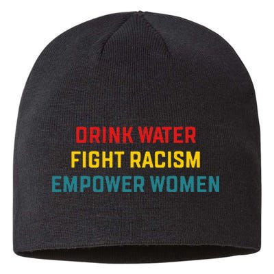 Drink Water Fight Racism Empower Women Apparel Sustainable Beanie