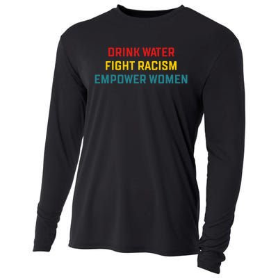 Drink Water Fight Racism Empower Women Apparel Cooling Performance Long Sleeve Crew