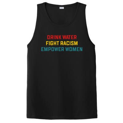 Drink Water Fight Racism Empower Women Apparel PosiCharge Competitor Tank