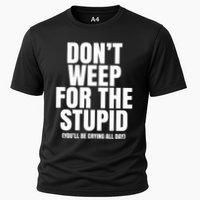 DonT Weep For The Stupid YouLl Be Crying All Day Alexander Anderson Performance Shirt