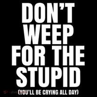 DonT Weep For The Stupid YouLl Be Crying All Day Alexander Anderson Wool Snapback Cap