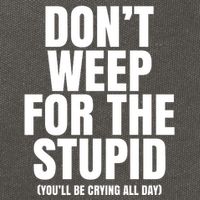 DonT Weep For The Stupid YouLl Be Crying All Day Alexander Anderson Cotton Canvas Backpack