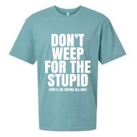 DonT Weep For The Stupid YouLl Be Crying All Day Alexander Anderson Sueded Cloud Jersey T-Shirt