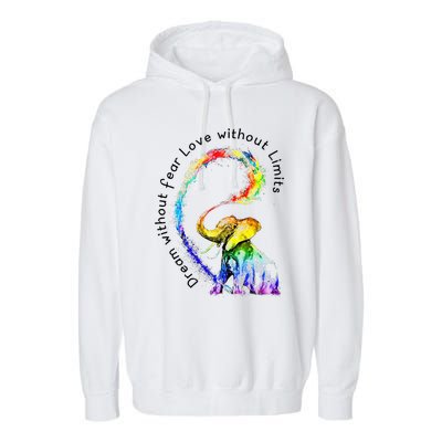 Dream Without Fear Love Without Limits Elephant LGBT Garment-Dyed Fleece Hoodie