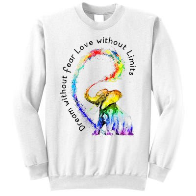 Dream Without Fear Love Without Limits Elephant LGBT Sweatshirt