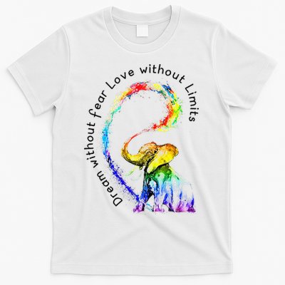 Dream Without Fear Love Without Limits Elephant LGBT T-Shirt