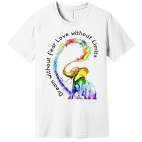 Dream Without Fear Love Without Limits Elephant LGBT Premium T-Shirt