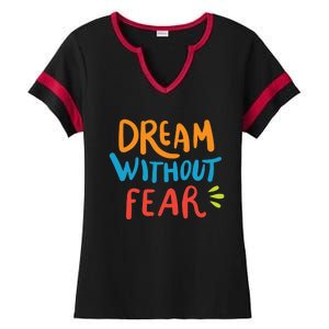 Dream Without Fear Inspirational Meme Ladies Halftime Notch Neck Tee