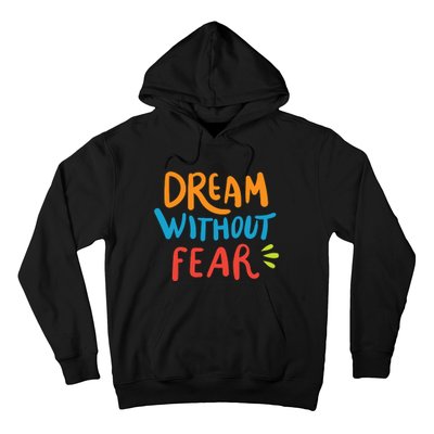 Dream Without Fear Inspirational Meme Hoodie