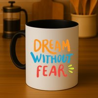 Dream Without Fear Inspirational Meme Mug