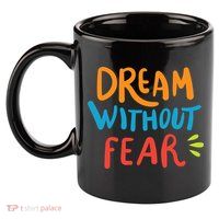 Dream Without Fear Inspirational Meme 11oz C Handle Ceramic Mug