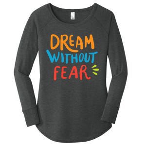 Dream Without Fear Inspirational Meme Women's Perfect Tri Tunic Long Sleeve Shirt