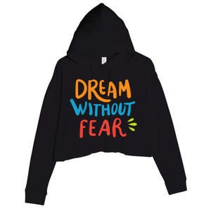 Dream Without Fear Inspirational Meme Crop Fleece Hoodie