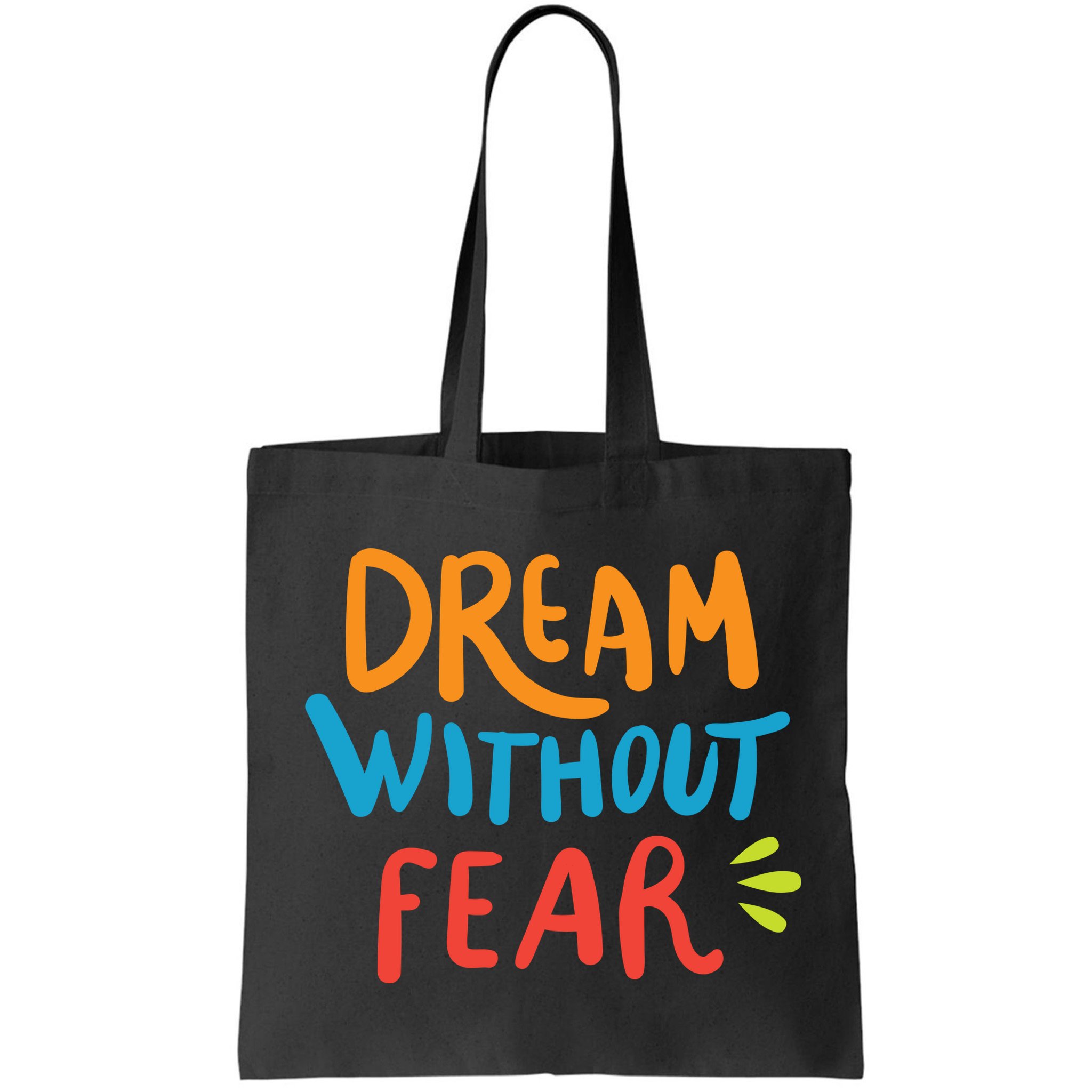 Dream Without Fear Inspirational Meme Bag
