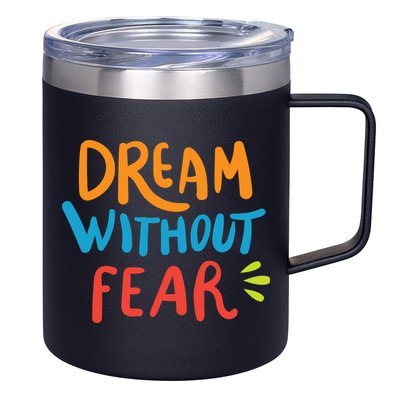 Dream Without Fear Inspirational Meme 12oz Stainless Steel Coffee Mug