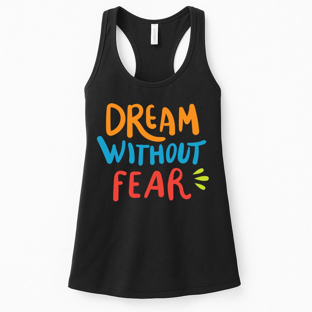 Dream Without Fear Inspirational Meme Womens Tank Top