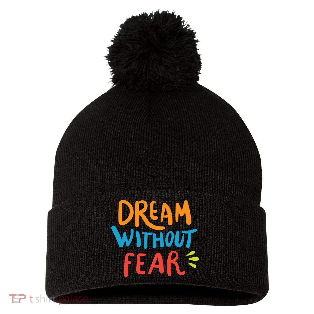 Dream Without Fear Inspirational Meme Pom Pom 12in Knit Beanie