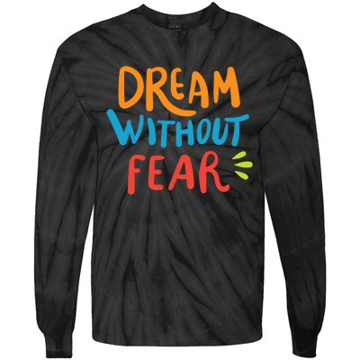 Dream Without Fear Inspirational Meme Tie-Dye Long Sleeve Shirt