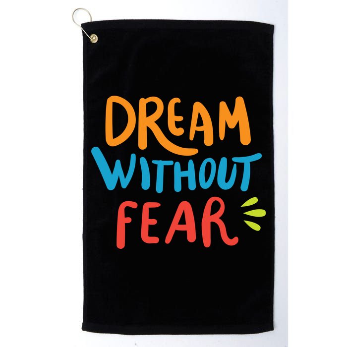 Dream Without Fear Inspirational Meme Golf Towel