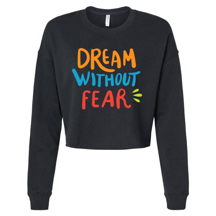 Dream Without Fear Inspirational Meme Cropped Pullover Crew