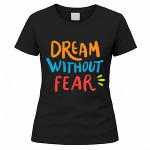 Dream Without Fear Inspirational Meme Women's T-Shirt