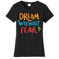 Dream Without Fear Inspirational Meme Women's T-Shirt