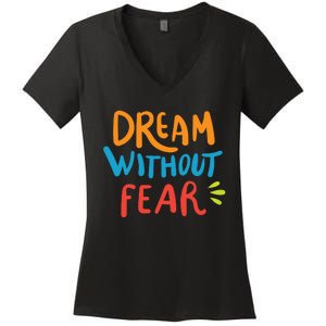 Dream Without Fear Inspirational Meme Women's V-Neck T-Shirt