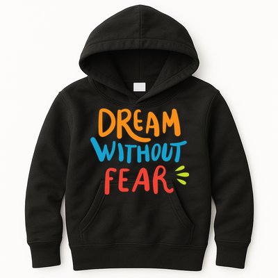 Dream Without Fear Inspirational Meme Kids Hoodie