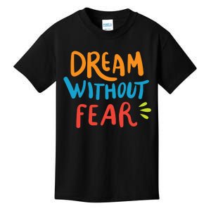 Dream Without Fear Inspirational Meme Kids T-Shirt