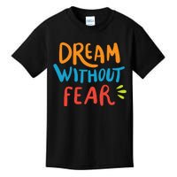 Dream Without Fear Inspirational Meme Kids T-Shirt