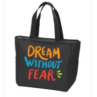 Dream Without Fear Inspirational Meme Zip Tote Bag