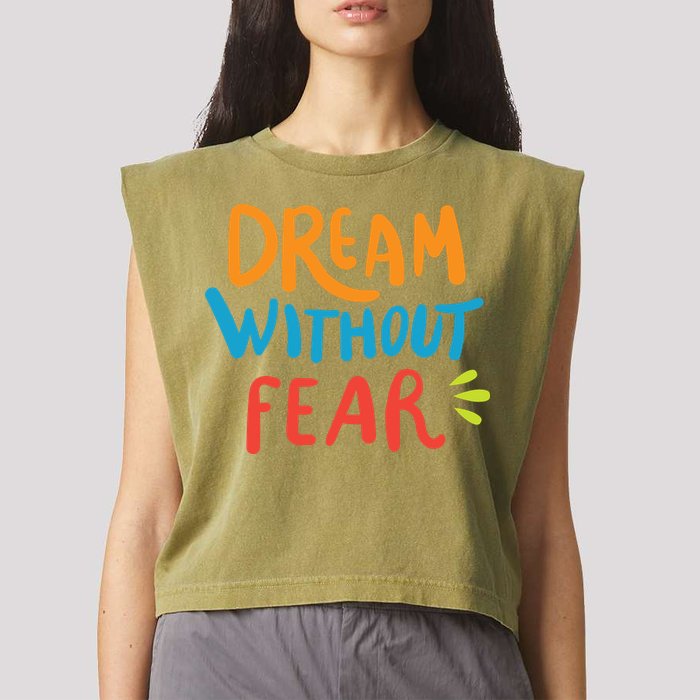 Dream Without Fear Inspirational Meme Garment-Dyed Women's Muscle Tee