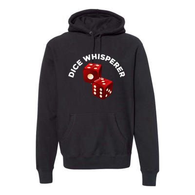 Dice Whisperer Funny Craps Game Casino Player Vegas Gambling Premium Hoodie