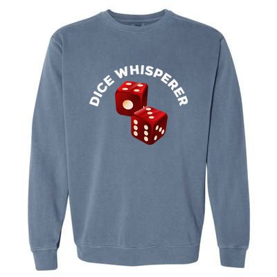 Dice Whisperer Funny Craps Game Casino Player Vegas Gambling Garment-Dyed Sweatshirt