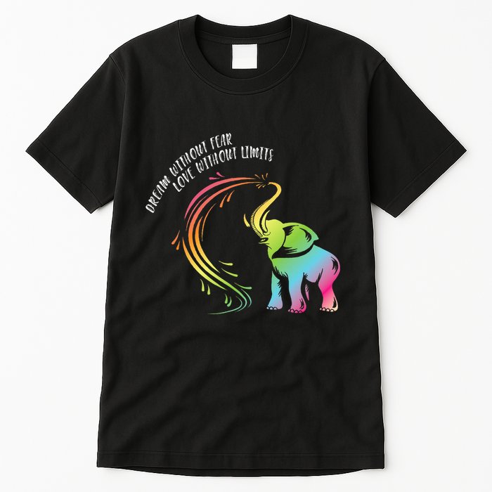 Dream Without Fear Love Without Limits Colorful Elephant Tall T-Shirt