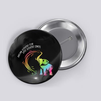Dream Without Fear Love Without Limits Colorful Elephant Button