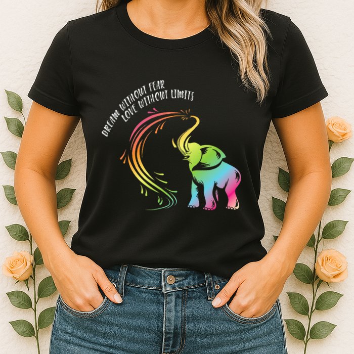 Dream Without Fear Love Without Limits Colorful Elephant Womens T-Shirt
