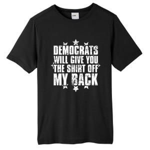 Democrats Will Give You The Off My Back Tall Fusion ChromaSoft Performance T-Shirt