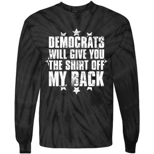 Democrats Will Give You The Off My Back Tie-Dye Long Sleeve Shirt