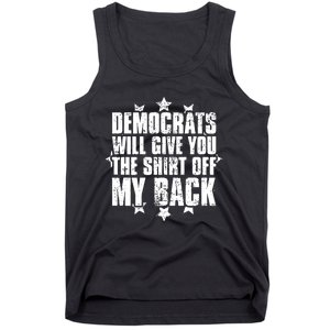 Democrats Will Give You The Off My Back Tank Top