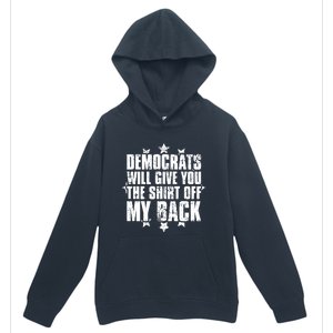 Democrats Will Give You The Off My Back Urban Pullover Hoodie