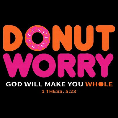 Donut Worry God Will Make You Whole T-Shirt