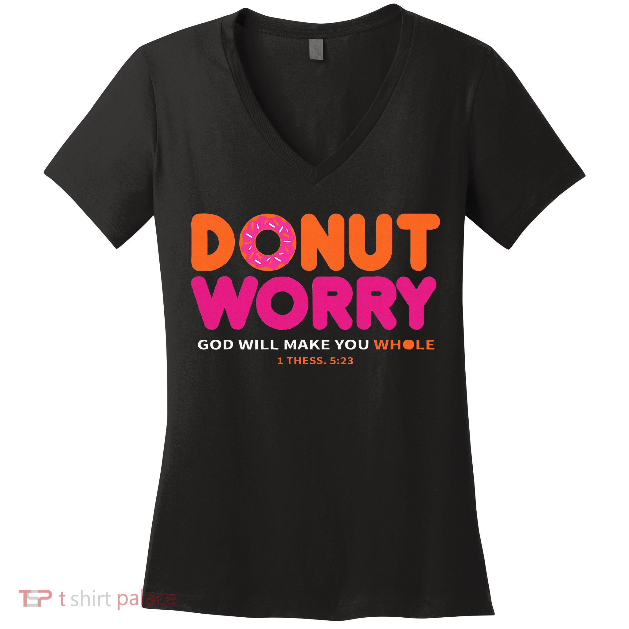 Donut Worry God Will Make You Whole Women's V-Neck T-Shirt
