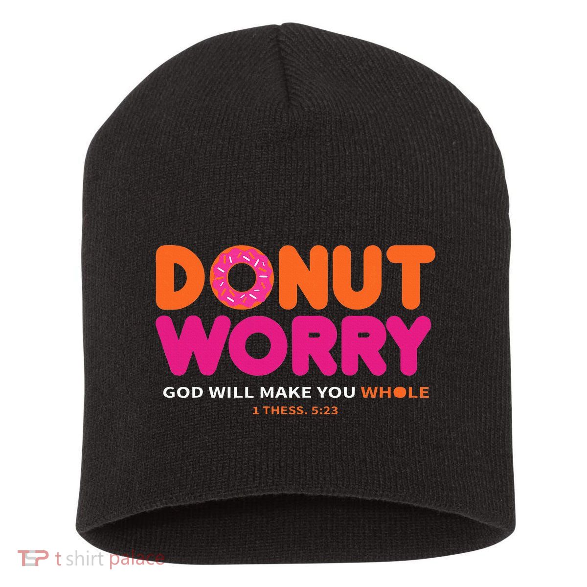 Donut Worry God Will Make You Whole Short Acrylic Beanie