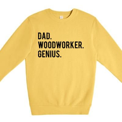 Dad Woodworker Genius Woodworking Father Premium Crewneck Sweatshirt