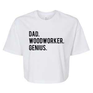 Dad Woodworker Genius Woodworking Father Bella+Canvas Jersey Crop Tee