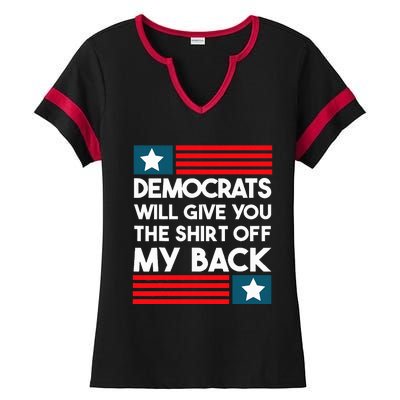 Democrats Will Give You The Off My Back Funny Design Ladies Halftime Notch Neck Tee