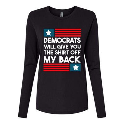 Democrats Will Give You The Off My Back Funny Design Womens Cotton Relaxed Long Sleeve T-Shirt